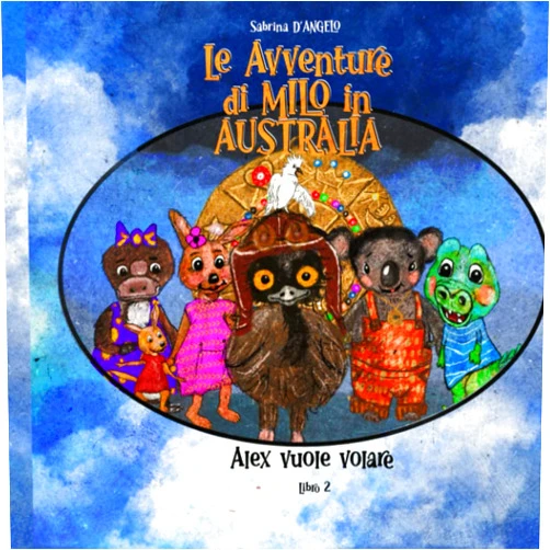 Sabrina D‘Angelo Le Avventure di Milo in Australia - Alex vuole volare (Italian Edition)