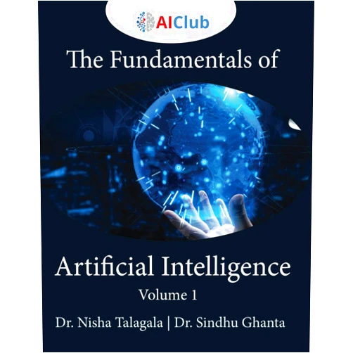 Dr. Nisha Talagala,Dr. Sindhu Ghanta Fundamentals of Artificial Intelligence: Volume 1 (Introduction to Artificial Intelligence)