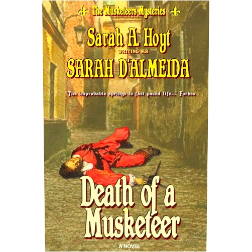 Sarah D'Almeida,Sarah A Hoyt Death of a Musketeer (The Musketeers Mysteries)