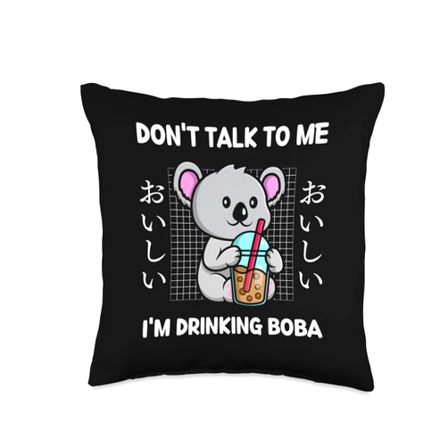 Koala Don't Talk To Me I'm Drinking Boba Tea Kawaii Koala Bubble Tea Don't Talk to Me I'm Drinking Boba Throw Pillow, 16x16, Multicolor