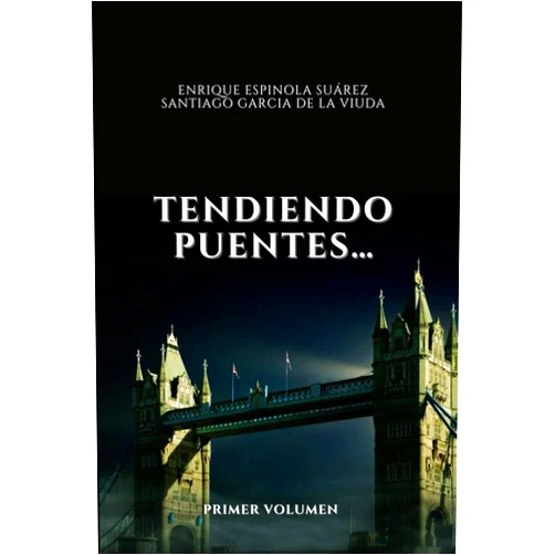 DR ENRIQUE GABRIEL ESPÍNOLA SUÁREZ,SANTIAGO GARCÍA DE LA VIUDA TENDIENDO PUENTES: POESIA COMENTADA- VOLUMEN I (Spanish Edition)