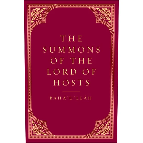 Baha'u'llah The Summons of the Lord of Hosts