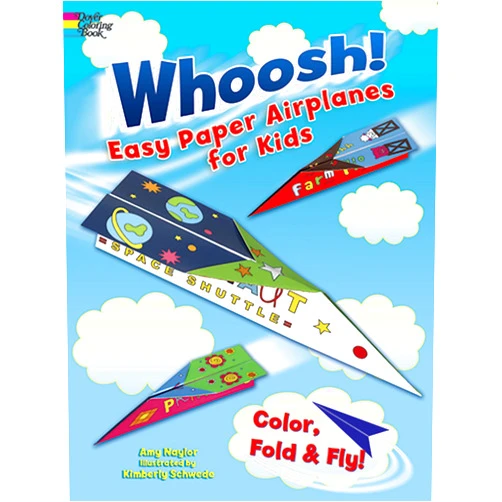 Amy Naylor Whoosh! Easy Paper Airplanes for Kids: Color, Fold and Fly! (Dover Kids Activity Books)