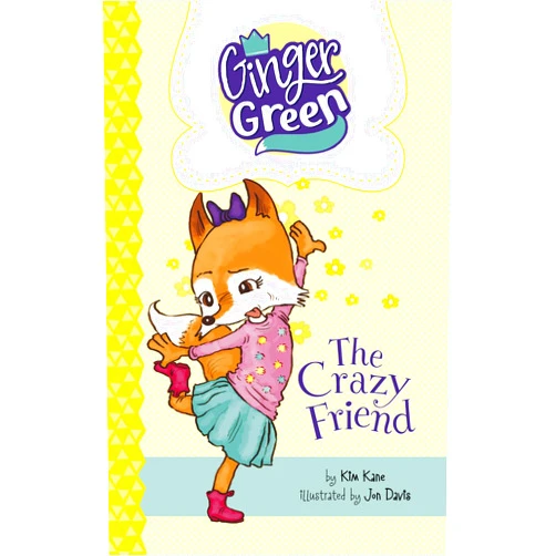 Kim Kane,Jon Davis The Crazy Friend (Ginger Green, Playdate Queen)