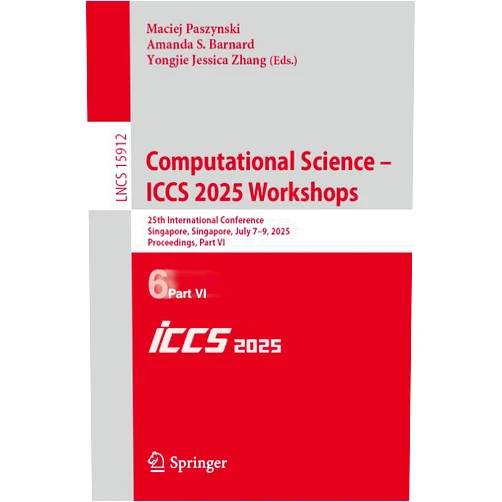 By Maciej Paszynski (Editor), Amanda S. Barnard (Editor), Yongjie Jessica Zhang (Editor) & 0 more Format: Kindle Edition Computational Science – ICCS 2025 Workshops: 25th International Conference, Singapore, Singapore, July 7–9, 2025, Proceedings, Part VI (Lecture Notes in Computer Science Book 15912)