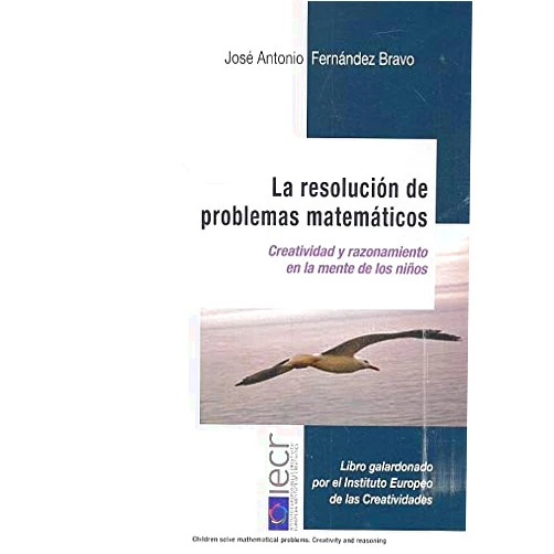 Spanish Edition by José Antonio Fernández Bravo (Author) LA RESOLUCIÓN DE PROBLEMAS MATEMÁTICOS.