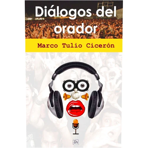 Marco Tulio Ciceron,Marcelino Menendez Pelayo,Servando Gotor Dialogos del orador (Lecturas hispnicas) (Spanish Edition)