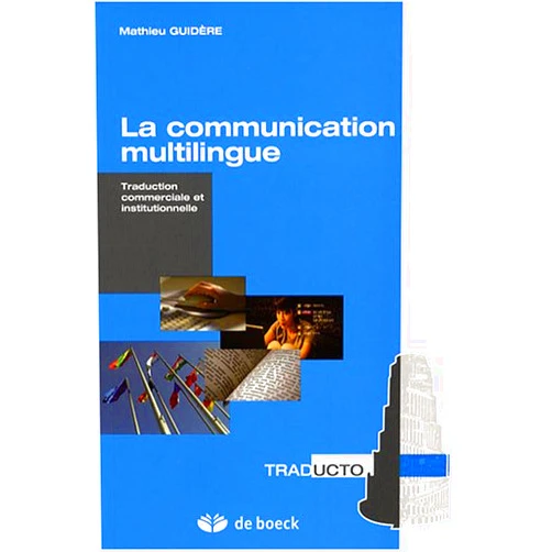 Mathieu Guidère La communication multilingue: Traduction commerciale et institutionnelle