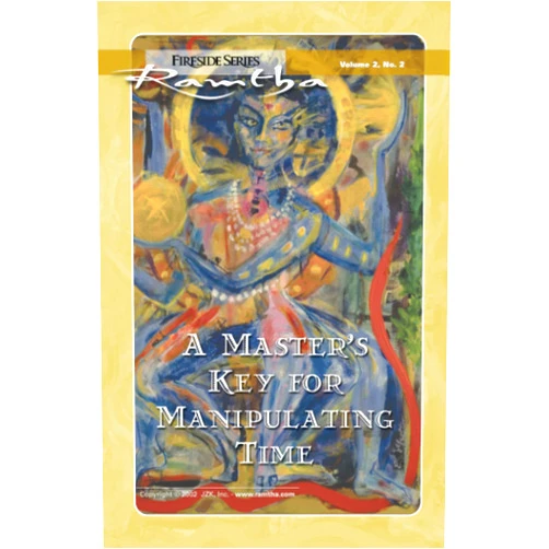 By Ramtha Ramtha (Author), Ramtha The Enlightened One (Author) A Master's Key For Manipulating Time (Ramtha Fireside Series)