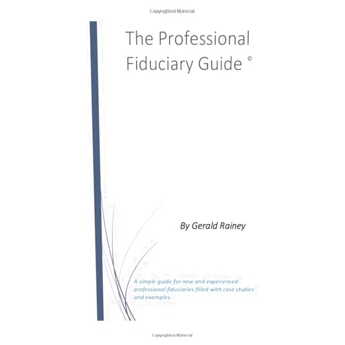 Gerald rainey The Professional Fiduciary Guide