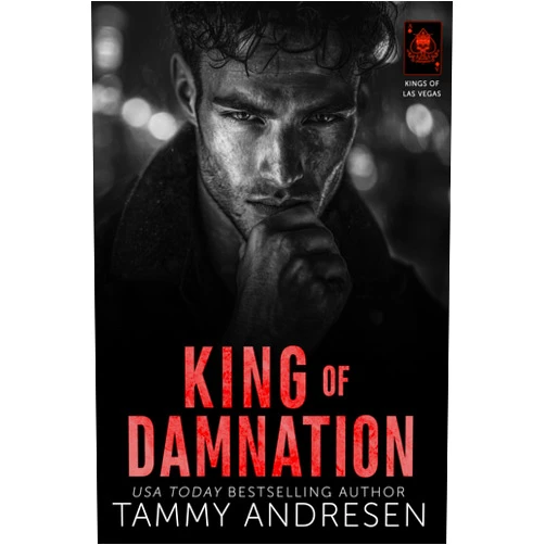 By Tammy Andresen (Author) Format: Kindle Edition King of Damnation: Dark, Steamy, Billionaire Romance (Kings of Las Vegas Book 5)