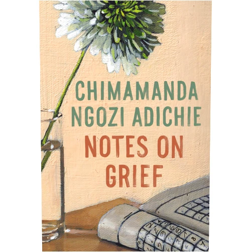 Chimamanda Ngozi Adichie Notes on Grief