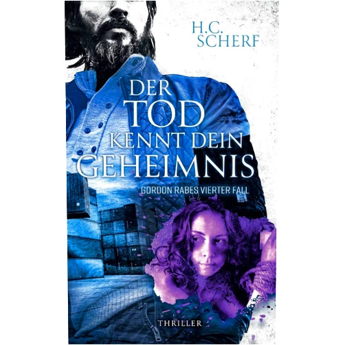 H C Scherf Der Tod kennt dein Geheimnis: Gordon Rabes vierter Fall (German Edition)