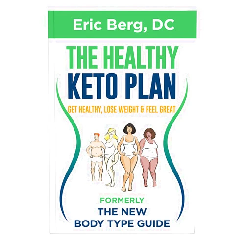 Eric Berg The Healthy Keto Plan - Get Healthy, Lose Weight & Feel Great (formerly The New Body Type Guide) - Soft Cover