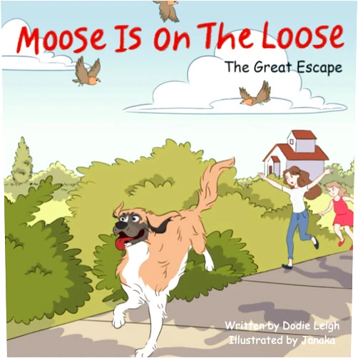 Dodie Leigh Moose Is On The Loose: The Great Escape
