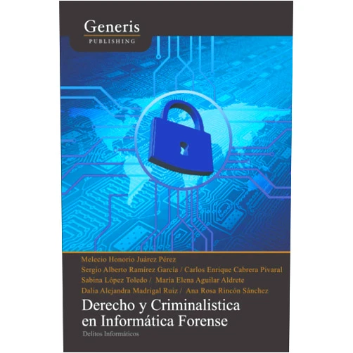 Spanish Edition by Melecio Honorio Juárez Pérez (Author), Sergio Alberto Ramírez García (Author), Carlos Enrique Cabrera Pivaral (Author), Sabina López Toledo (Author), María Elena Aguilar Aldrete (Author), Dalia Alejandra Madrigal Ruiz (Author), Ana Rosa Rincón Sánchez (Author) & 5 more Derecho y criminalistica en informática forense: delitos informáticos (Spanish Edition)