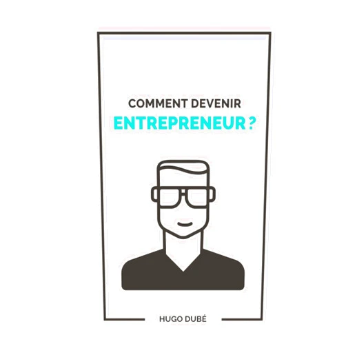 French Edition by Hugo Dubé (Author) Comment devenir entrepreneur (French Edition)