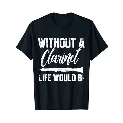 Great Gifts for People Who Love Clarinets Clarinet Player Musician Funny Gift T-Shirt