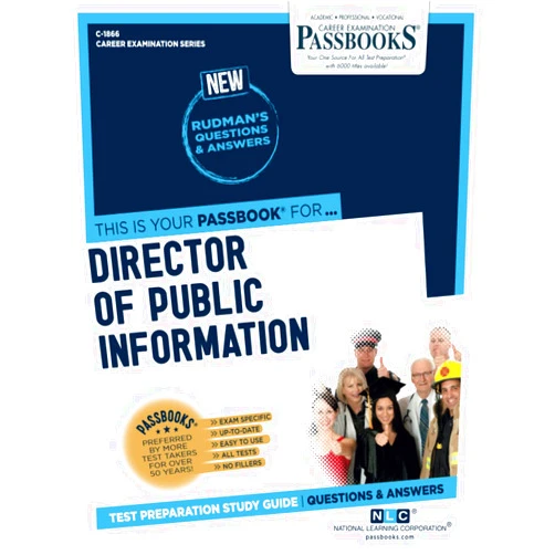 National Learning National Learning Corporation Director of Public Information (C-1866): Passbooks Study Guide (Career Examination Series)