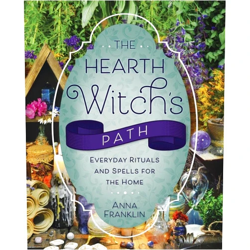 By Anna Franklin (Author) The Hearth Witch's Path: Everyday Rituals and Spells for the Home (The Hearth Witch's Series, 6)