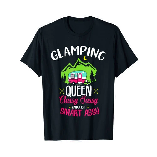 Camper Queen Funny Camping Gift Glamping Shirts Glamping Queen Classy Sassy Smart Assy Camping RV Gift T-Shirt