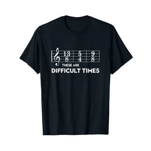 Musicians Look Great In Our Apparel Musician - These Are Difficult Times T-Shirt