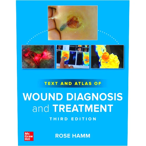 By Rose Hamm (Author) Text and Atlas of Wound Diagnosis and Treatment, Third Edition