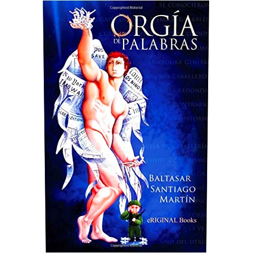 Baltasar Santiago Martín,Abel García Orgía de palabras (Spanish Edition)