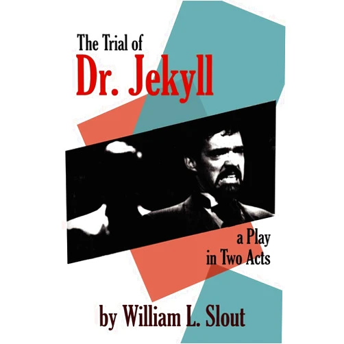 William L Slout,Robert Louis Stevenson The Trial of Dr. Jekyll: A Play in Two Acts (American Civil Liberties Union Handbook)