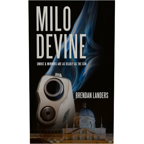 Brendan Landers Milo Devine: Smoke and Mirrors are as Deadly as the Gun (Milo Deine Mystery)