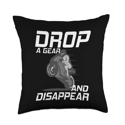 Jax Motorcycle Gear Funny Motorcycle Gift-Drop A Gear and Disappear Road Bike Throw Pillow, 18x18, Multicolor