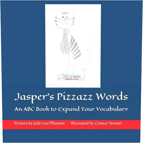 By Jodi Lea Pflaumer (Author), Jasper the Housecat (Author), Connor Matthew Stewart (Illustrator) & 0 more Jasper's Pizzazz Words: An ABC Book to Expand Your Vocabulary