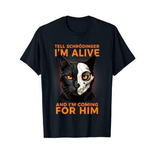 Quantum Whiskers Lab Tell Schrodinger I'm Alive Science Humor Black Cat Men T-Shirt