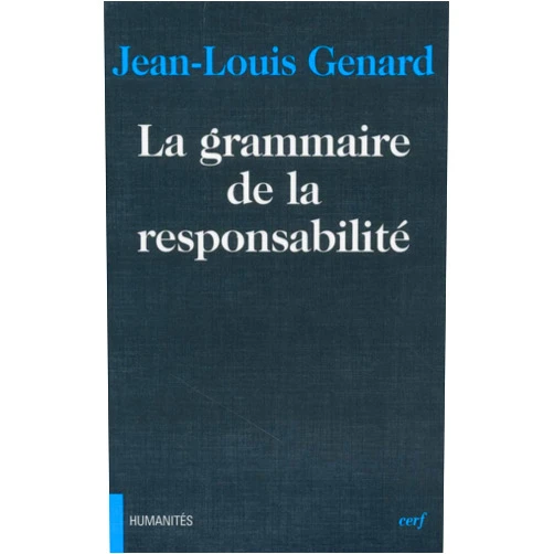 Jean-Louis GENARD JEAN-LOUIS LA GRAMMAIRE DE LA RESPONSABILITÉ