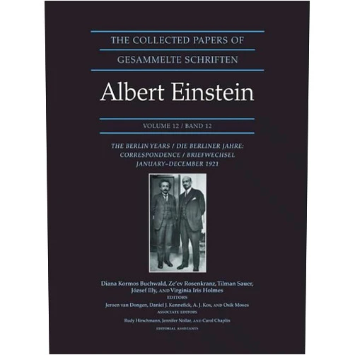 Albert Einstein,Professor Diana K. Buchwald,Professor Ze’ev Rosenkranz,Tilman Sauer,József Illy,Virginia Iris Holmes The Collected Papers of Albert Einstein, Vol. 12: The Berlin Years - Correspondence, January-December 1921 (Collected Papers of Albert Einstein, 12)