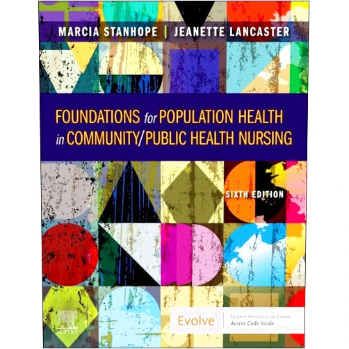 Marcia Stanhope PhD RN FAAN,Jeanette Lancaster PhD RN FAAN Foundations for Population Health in Community/Public Health Nursing