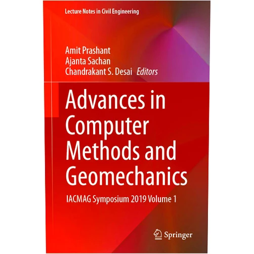 Amit Prashant,Ajanta Sachan,Chandrakant S. Desai Advances in Computer Methods and Geomechanics: IACMAG Symposium 2019 Volume 1 (Lecture Notes in Civil Engineering Book 55)