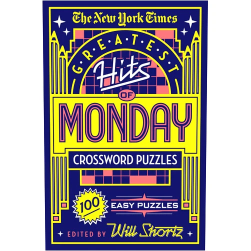 The New York Times,Will Shortz The New York Times Greatest Hits of Monday Crossword Puzzles: 100 Easy Puzzles