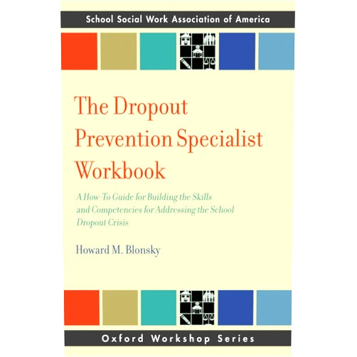 By Howard M. Blonsky (Author) Format: Kindle Edition The Dropout Prevention Specialist Workbook: A How-To Guide for Building the Skills and Competencies for Addressing the School Dropout Crisis (SSWAA Workshop Series)