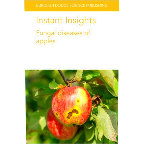 By Dr Wayne M. Jurick II (Author), Dr Kerik D. Cox (Author), Dr Tom Passey (Author), Professor Xiangming Xu (Author), Dr Markus Kellerhals (Author), Dr Sara M. Villani (Author), Prof George W. Sundin (Author) & 3 more Instant Insights: Fungal diseases of apples (Burleigh Dodds Science: Instant Insights, 50)
