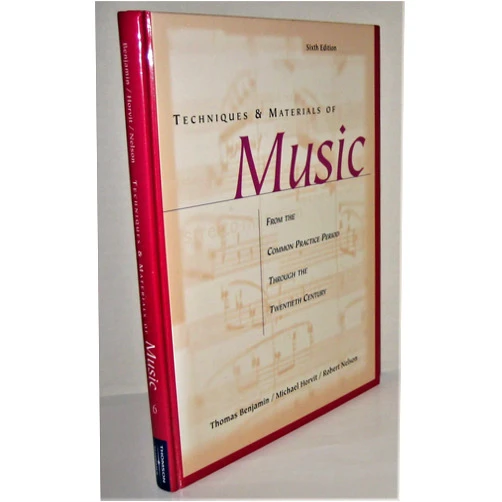 Thomas Benjamin,Michael Horvit,Robert Nelson Techniques and Materials of Music: From the Common Practice Period through the Twentieth Century