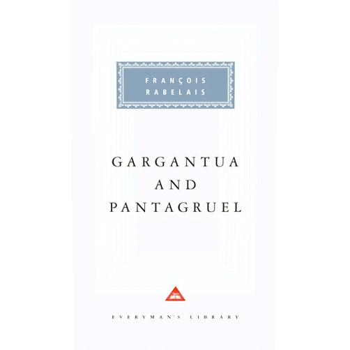 Francois Rabelais,Sir Thomas Urquhart,Pierre Le Motteux,Terence Cave Gargantua and Pantagruel: Introduction by Terence Cave (Everyman's Library Classics Series)