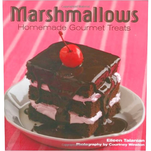 Eileen Talanian Marshmallows: Homemade Gourmet Treats