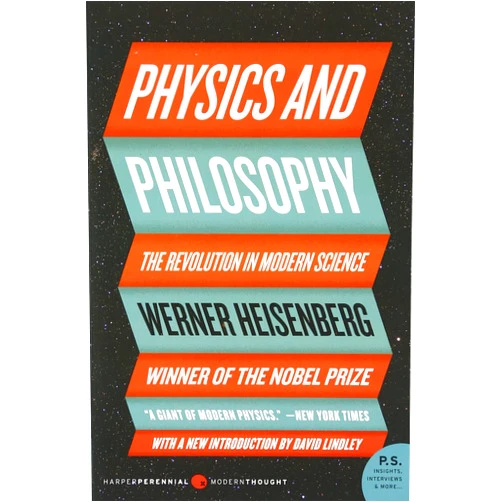 Werner Heisenberg Physics and Philosophy: The Revolution in Modern Science