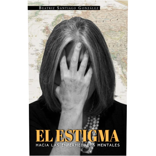 Beatriz Santiago González,MEL Projects El estigma hacia las enfermedades mentales (Spanish Edition)