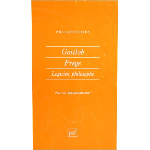 French Edition by Ali Benmakhlouf (Author) Format: Kindle Edition Gottlob Frege: Logicien philosophe (French Edition)