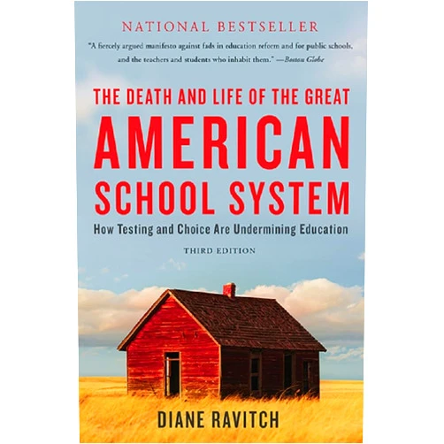 By Diane Ravitch (Author) The Death and Life of the Great American School System: How Testing and Choice Are Undermining Education
