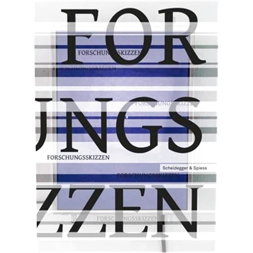 By Flavia Caviezel (Editor), Beate Florenz (Editor), Melanie Franke (Editor), Jörg Wiesel (Editor) & 1 more Forschungsskizzen: Einblicke in Forschungspraktiken der Hochschule für Gestaltung und Kunst FHNW