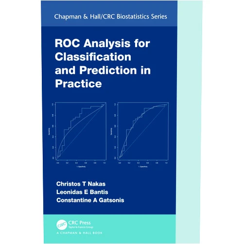 By Christos T Nakas (Author), Leonidas E Bantis (Author), Constantine A Gatsonis (Author) & 0 more Format: Kindle Edition ROC Analysis for Classification and Prediction in Practice (Chapman & Hall/CRC Biostatistics Series)