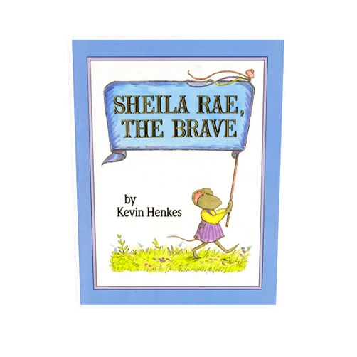 Kevin Henkes Sheila Rae, the Brave